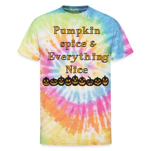 Pumpkin spice& everything nice - Unisex Tie Dye T-Shirt