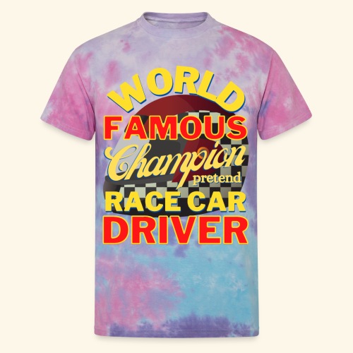 World Famous Champion pretend Race Car Driver - Unisex Tie Dye T-Shirt