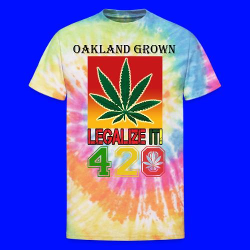 Screaming 420 Oakland Grown Weed Marijuana Design - Unisex Tie Dye T-Shirt