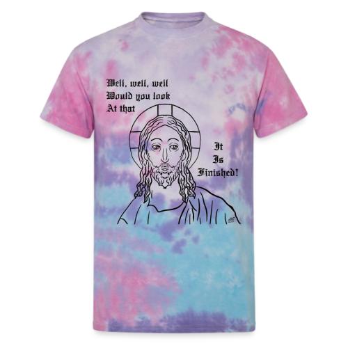 It is finished - Unisex Tie Dye T-Shirt