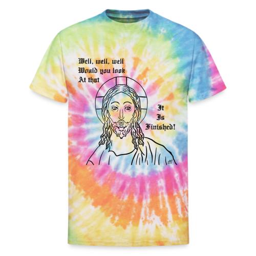 It is finished - Unisex Tie Dye T-Shirt