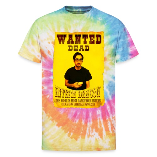 Intern Deacon Wanted - Unisex Tie Dye T-Shirt