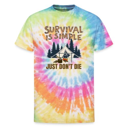 Survival is Simple Just Don't Die 2022 - Unisex Tie Dye T-Shirt