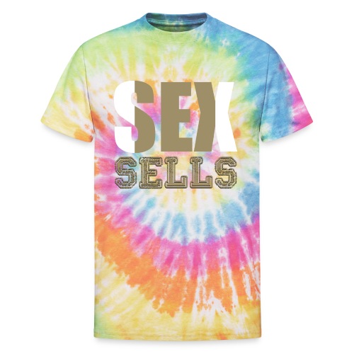 sex sells - Unisex Tie Dye T-Shirt