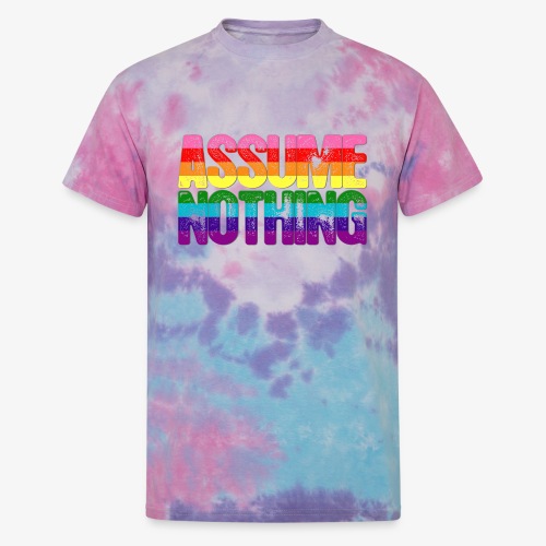 Assume Nothing Original Gilbert Baker LGBTQ Gay - Unisex Tie Dye T-Shirt