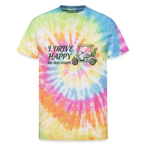 Funny Golf T-Shirt: I Drive Happy Rarely Straight - Unisex Tie Dye T-Shirt
