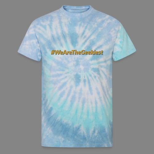 #WeAreTheGeekiest - Unisex Tie Dye T-Shirt