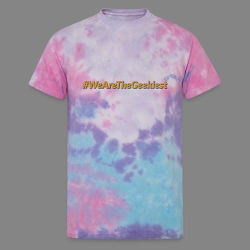 #WeAreTheGeekiest - Unisex Tie Dye T-Shirt