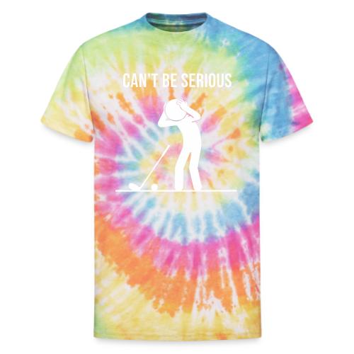 Can't Be Serious - Funny Missed Shot Quote - Unisex Tie Dye T-Shirt