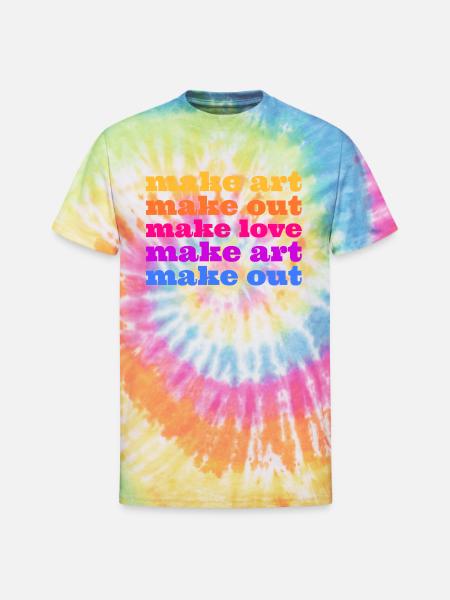 Make Art Make Love - Unisex Tie Dye T-Shirt - rainbow