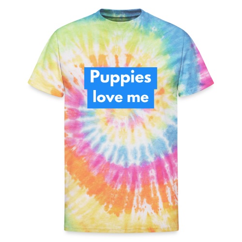 Puppies love me - Unisex Tie Dye T-Shirt