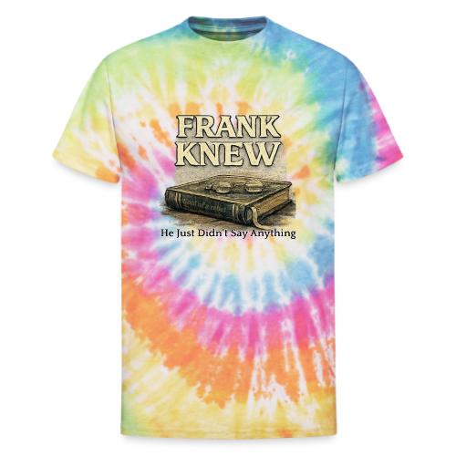 FRANK KNEW - Unisex Tie Dye T-Shirt