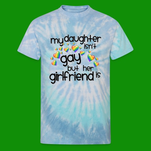 Daughters Girlfriend - Unisex Tie Dye T-Shirt