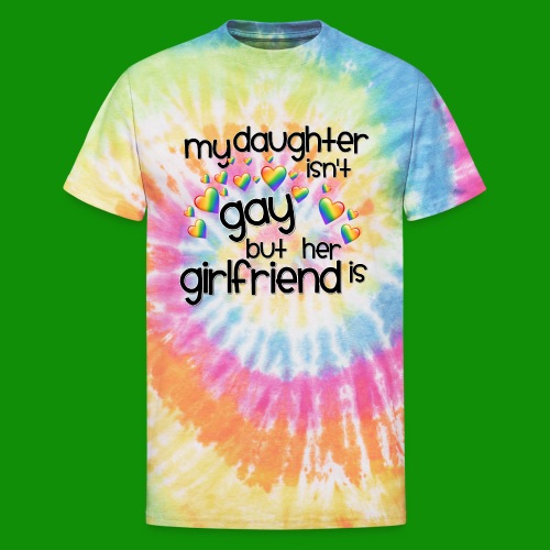 Daughters Girlfriend - Unisex Tie Dye T-Shirt
