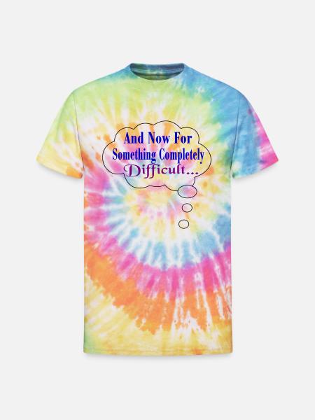 Completely Difficult - Unisex Tie Dye T-Shirt - rainbow