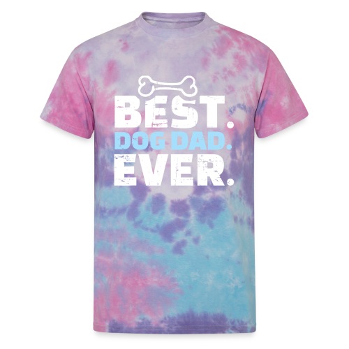 Best Dog Dad Ever T Shirt 459 - Unisex Tie Dye T-Shirt