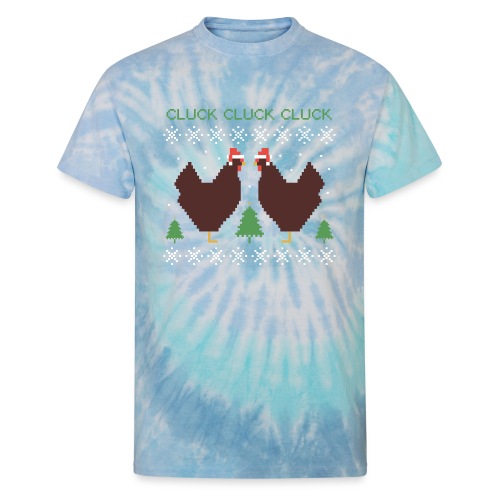 cluck cluck cluck - Unisex Tie Dye T-Shirt