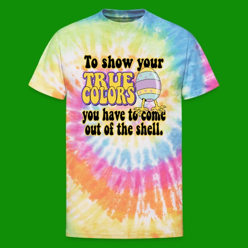 True Colors - Unisex Tie Dye T-Shirt