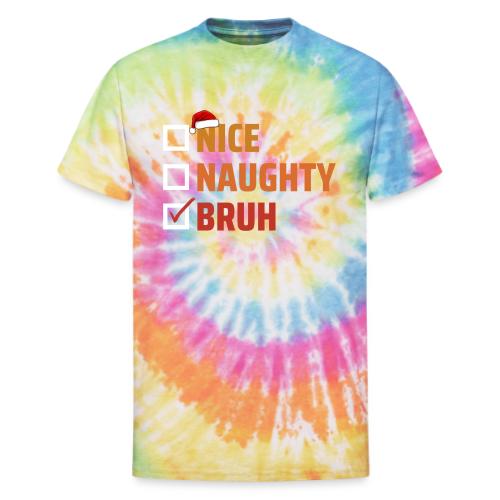 Naught, Nice, Bruh - Unisex Tie Dye T-Shirt