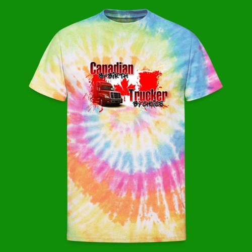 Canadian By Birth Trucker By Choice - Unisex Tie Dye T-Shirt