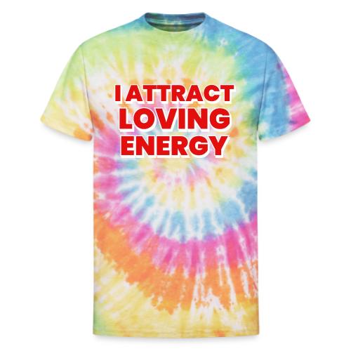 I Attract Loving Energy. Powerful Affirmations - Unisex Tie Dye T-Shirt