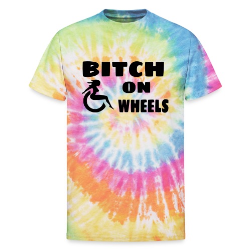 Bitch on wheels. Wheelchair humor - Unisex Tie Dye T-Shirt