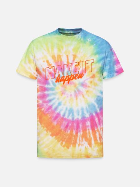 Make It Happen - Unisex Tie Dye T-Shirt - rainbow