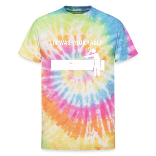 It Was Your Fault Funny Water Hazard Quote - Unisex Tie Dye T-Shirt