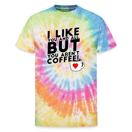 I like you, but... - Unisex Tie Dye T-Shirt