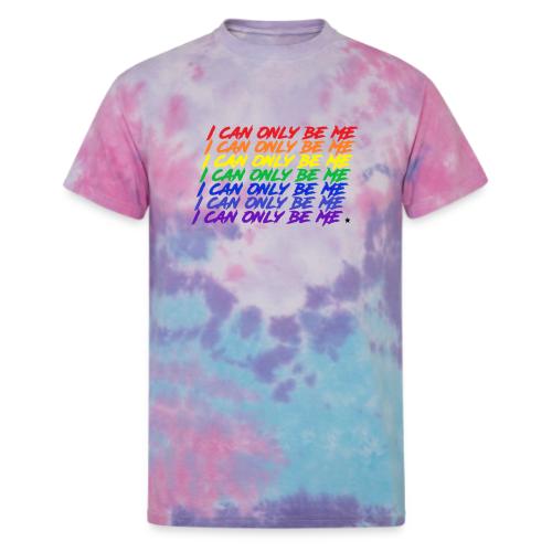 I Can Only Be Me (Pride) - Unisex Tie Dye T-Shirt
