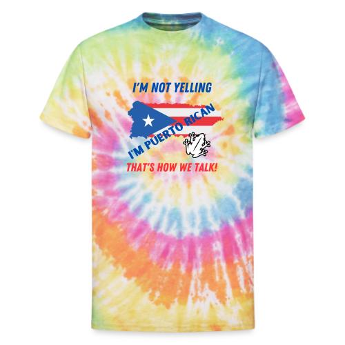 Not Yelling Tshirt - Unisex Tie Dye T-Shirt