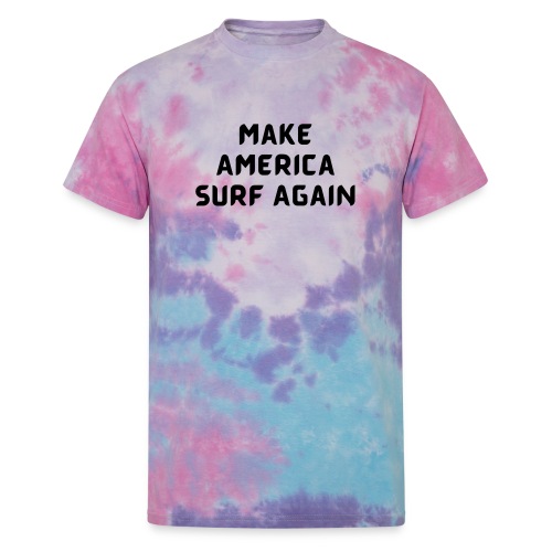Make America Surf Again! - Unisex Tie Dye T-Shirt
