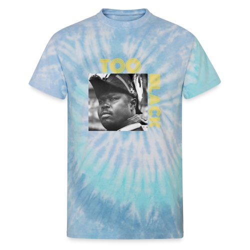 Marcus Garvey TOO BLACK!!! - Unisex Tie Dye T-Shirt