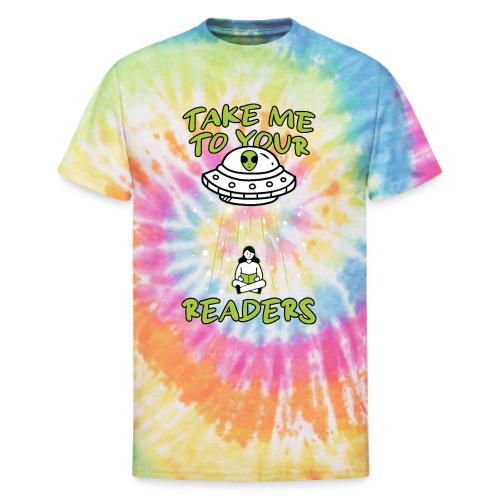 Take Me to Your Readers - Sci-Fi Book Lover - Unisex Tie Dye T-Shirt