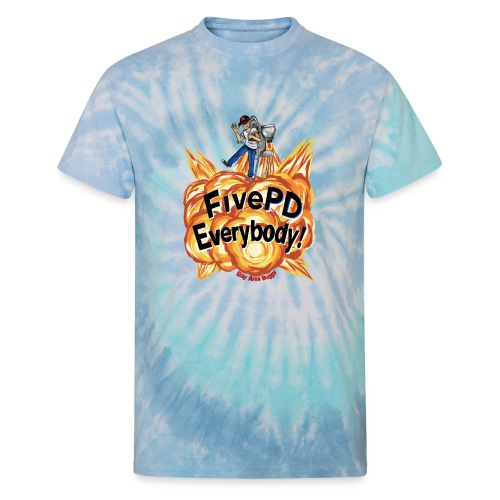 It's FivePD Everybody! - Unisex Tie Dye T-Shirt