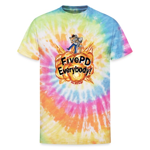 It's FivePD Everybody! - Unisex Tie Dye T-Shirt