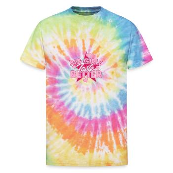 Big Girls Taste Better Chubby Thick Girls Curvy - Unisex Tie Dye T-Shirt - rainbow - Front