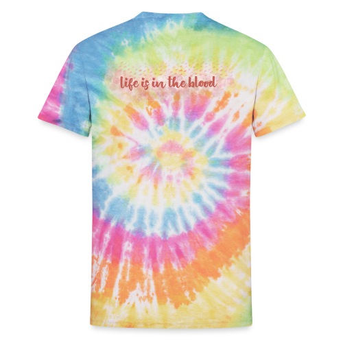 Life is in the blood - Unisex Tie Dye T-Shirt