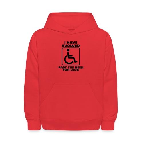 Evolved past the need for legs. Wheelchair humor - Kids' Hoodie