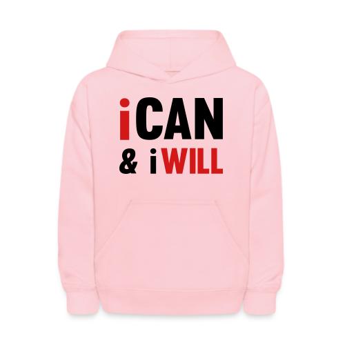 I Can And I Will - Kids' Hoodie