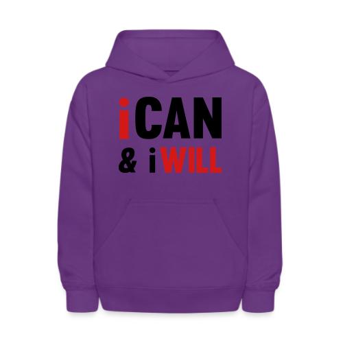 I Can And I Will - Kids' Hoodie