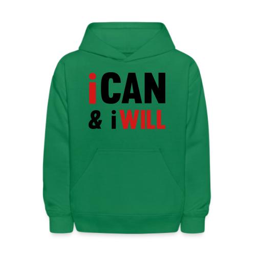 I Can And I Will - Kids' Hoodie