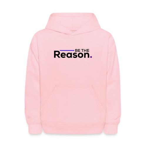 Be The Reason (black font) - Kids' Hoodie