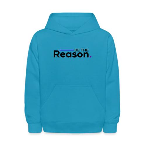 Be The Reason (black font) - Kids' Hoodie