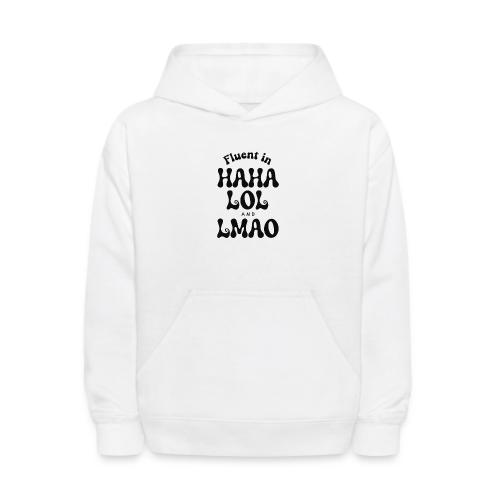 Fluent in HAHA LOL LMAO Funny Humor-Bilingual Joke - Kids' Hoodie