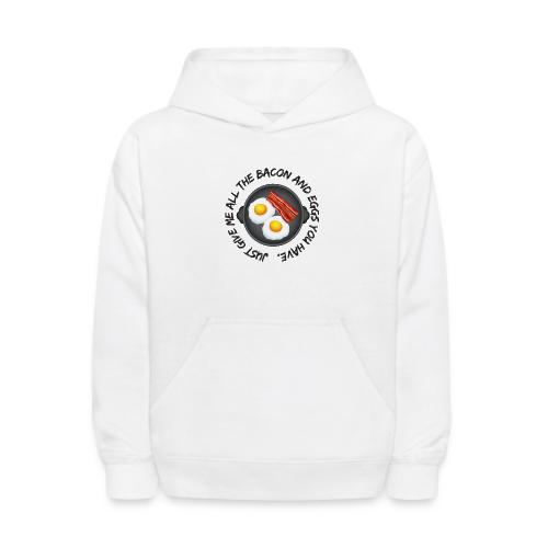 All of the Bacon and Eggs - Kids' Hoodie