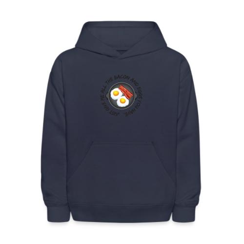 All of the Bacon and Eggs - Kids' Hoodie