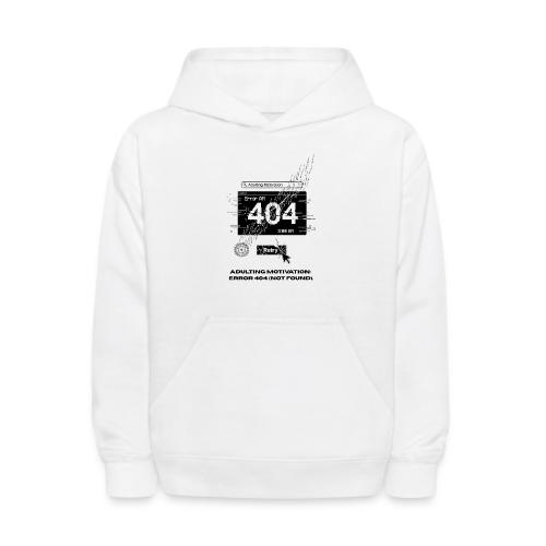 Adulting Motivation: Error 404 T-Shirt - Kids' Hoodie