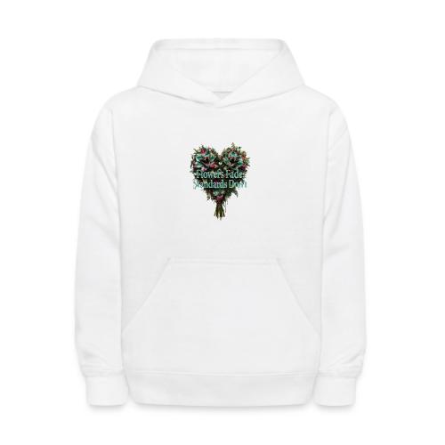 Flowers Fade, Standards Don't T-Shirt - Kids' Hoodie