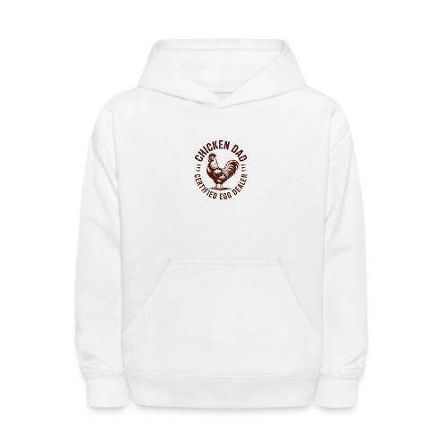 Chicken Dad – Certified Egg Dealer - Kids' Hoodie
